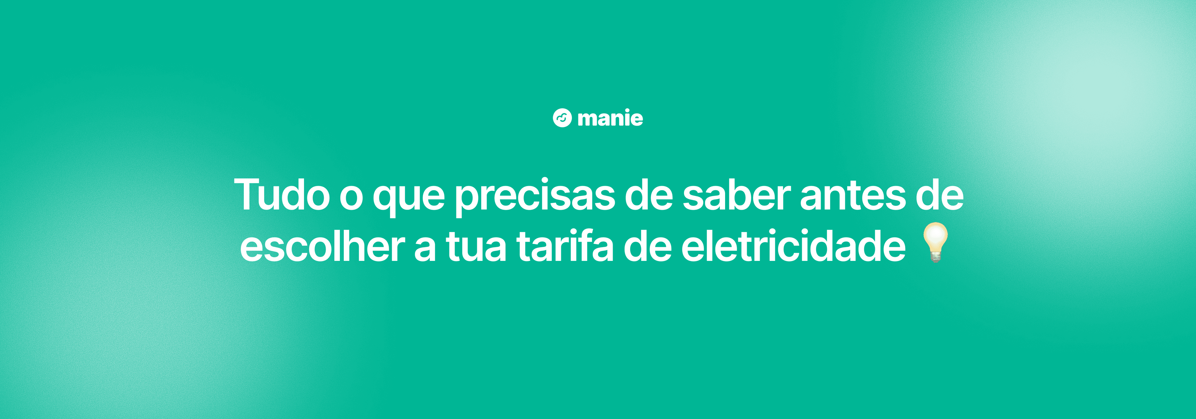 Tudo o que precisas de saber antes de escolher a tua tarifa de eletricidade 💡