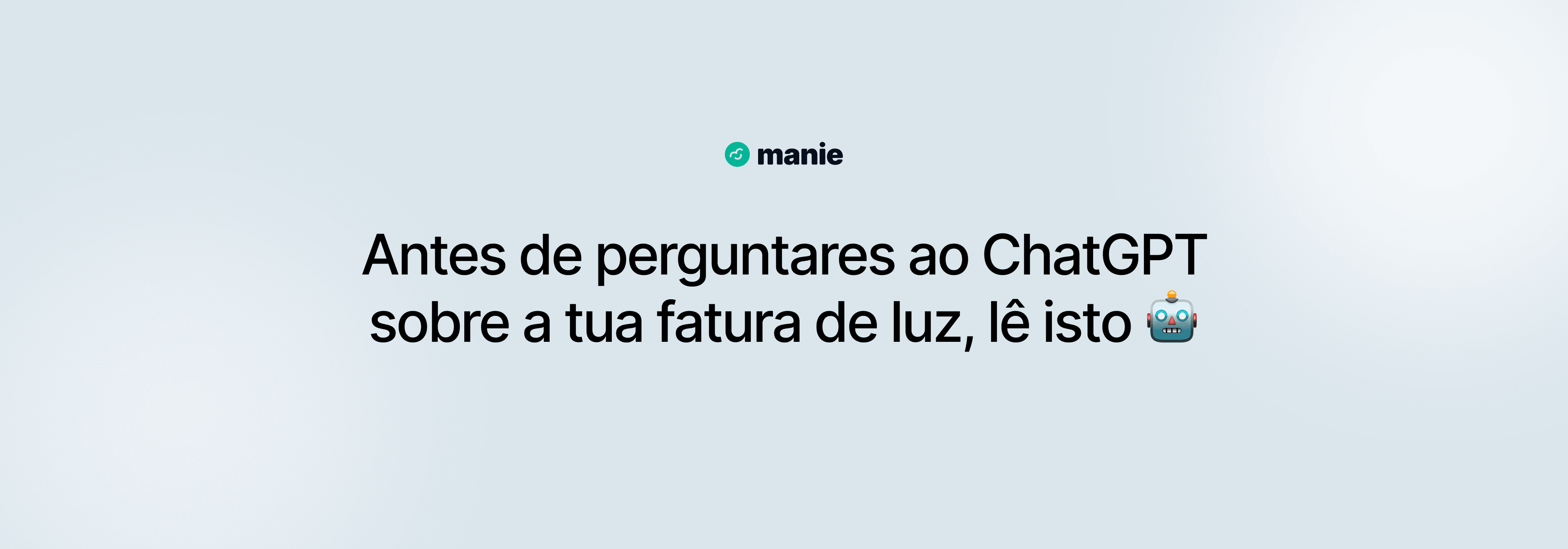 Antes de perguntares ao ChatGPT sobre a tua fatura de luz, lê isto